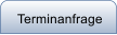 Terminanfrage