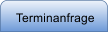 Terminanfrage