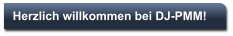 Herzlich willkommen bei DJ-PMM!
