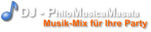 DJ - PhiloMusicaMasala Musik-Mix f�r Ihre Party