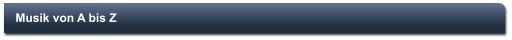 Musik von A bis Z
